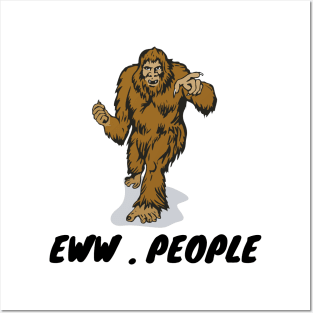 bigfoot eww. people Posters and Art